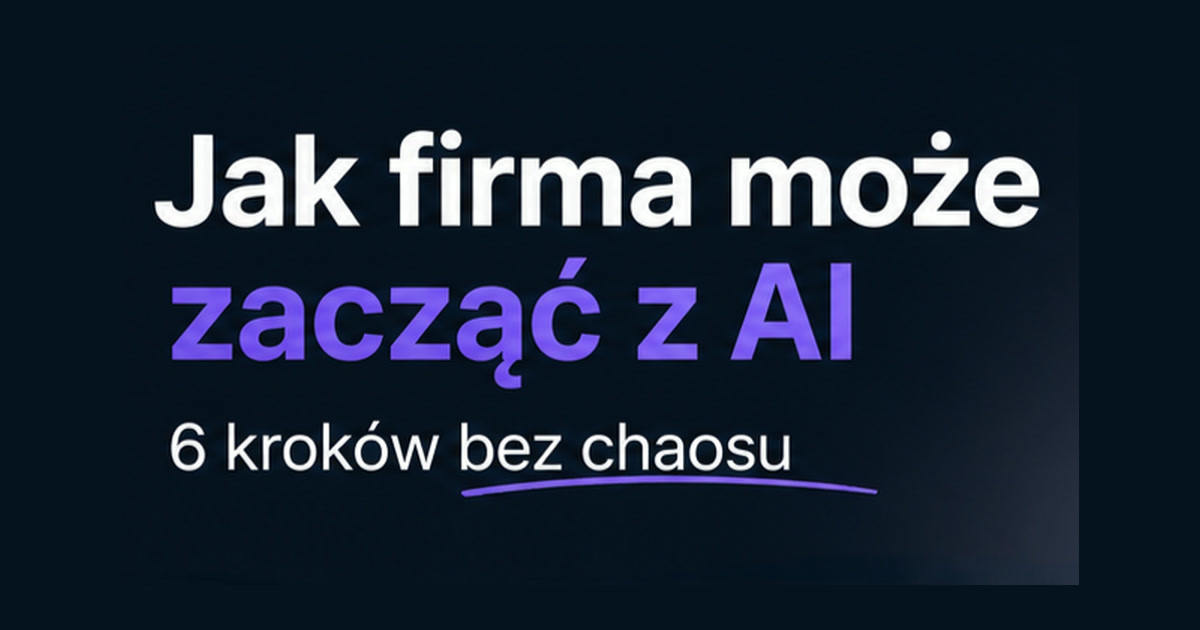 Okladka: Jak firma może zacząć z AI - 6 kroków bez chaosu